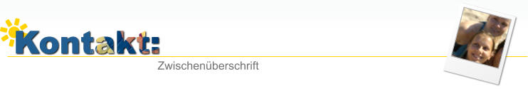 Kontakt: Zwischen�berschrift
