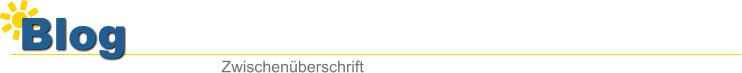 Blog Zwischen�berschrift